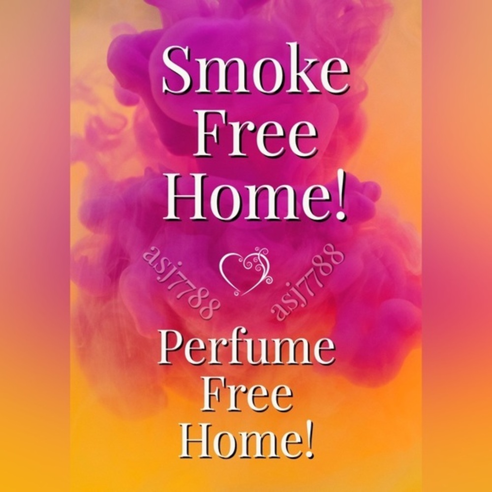 Smoke Free Home! Perfume Free Home!